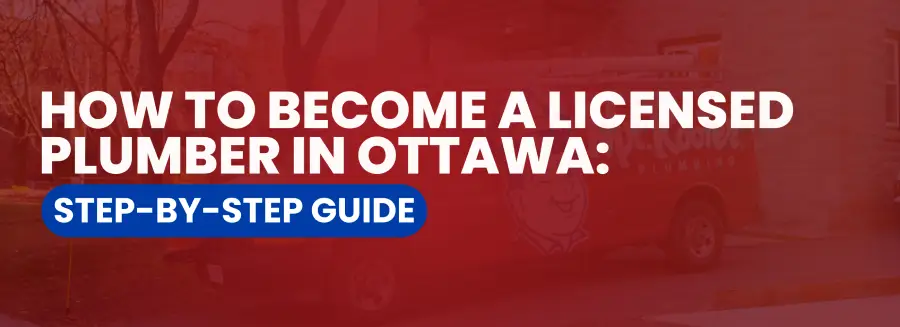 How to Become a Licensed Plumber in Ottawa Banner.