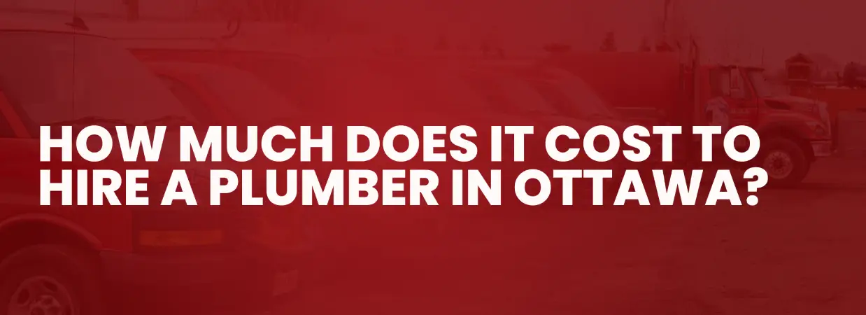 how much does it cost to hire a plumber in Ottawa banner.
