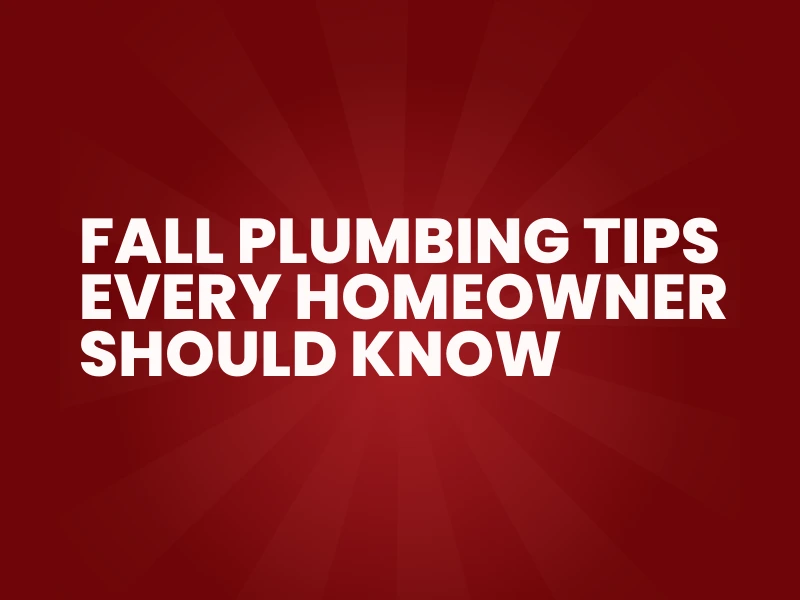 Fall Plumbing Tips graphic.